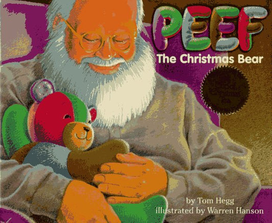 Peef: The Christmas Bear Peef the Bear [Hardcover] Hegg, Tom and Hanson, Warren