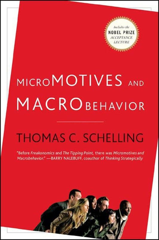 Micromotives and Macrobehavior [Paperback] Schelling, Thomas C