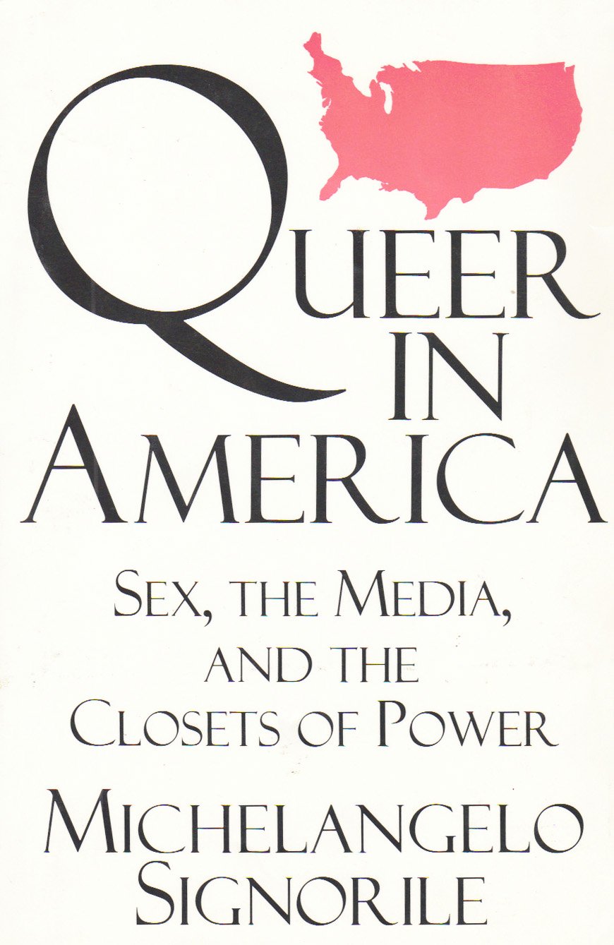 Queer in America: Sex, the Media, and the Closets of Power