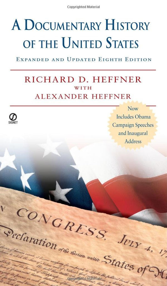 A Documentary History of the United States: Expanded  Updated 8th Edition Heffner, Richard C; Heffner, Alexander and Heffner, Richard D