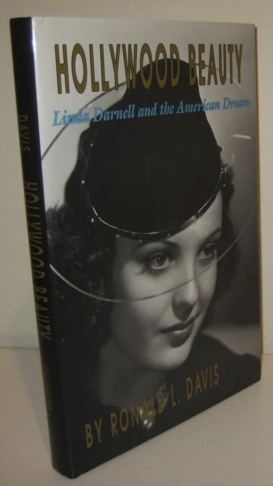 Hollywood Beauty: Linda Darnell and the American Dream Davis, Ronald L