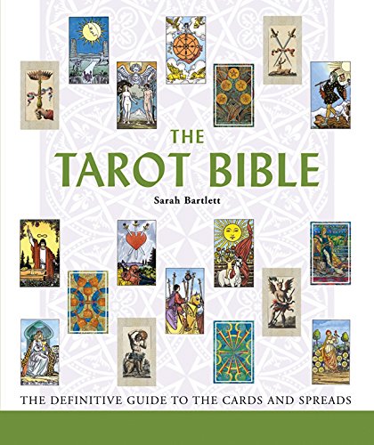 The Tarot Bible: The Definitive Guide to the Cards and Spreads Volume 7 Mind Body Spirit Bibles [Paperback] Bartlett, Sarah