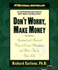 Dont Worry, Make Money [Hardcover] Ph D Carlson, Richard
