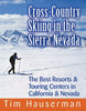 CrossCountry Skiing in the Sierra Nevada: The Best Resorts  Touring Centers in California  Nevada [Paperback] Hauserman, Tim