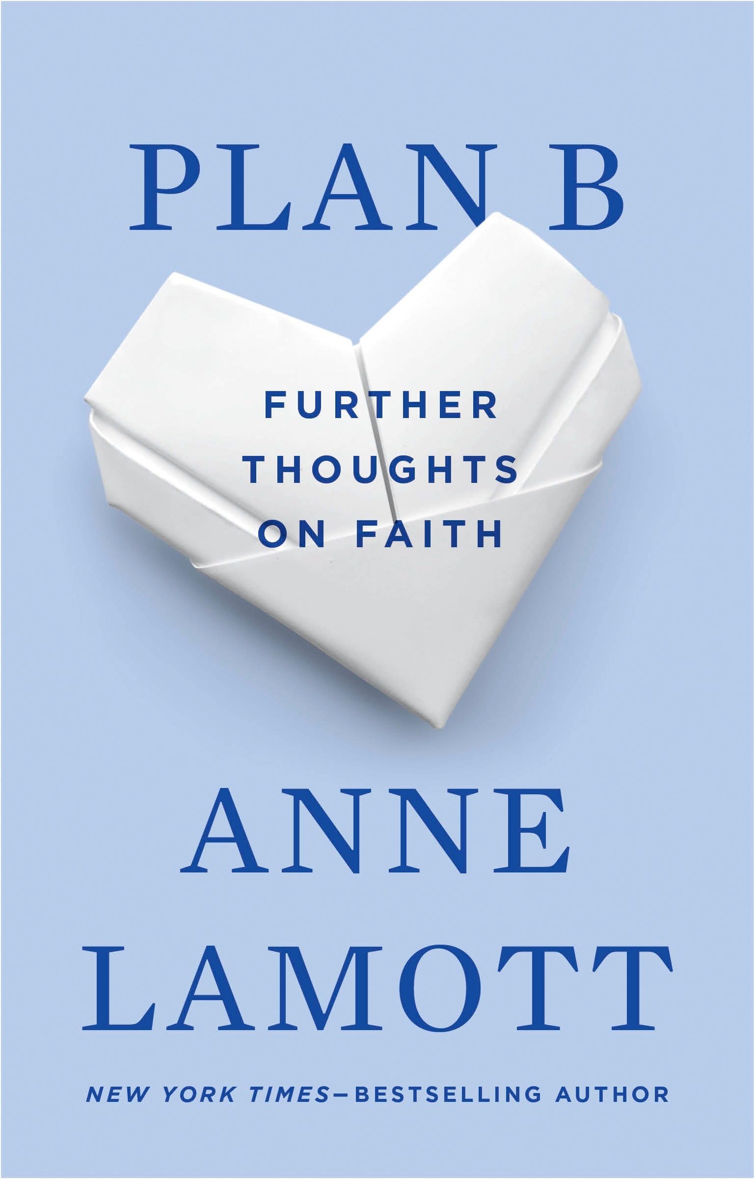 Plan B: Further Thoughts on Faith