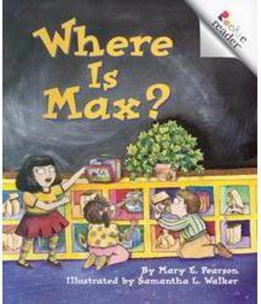 Where is Max? Rookie Readers Level A A Rookie Reader Pearson, Mary E and Walker, Samantha