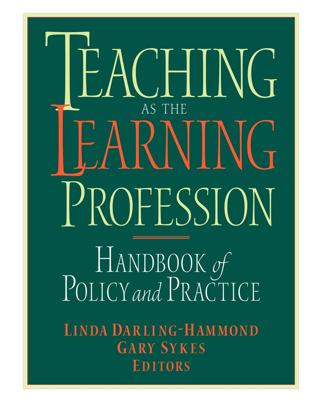 Teaching as the Learning Profession : Handbook of Policy and Practice