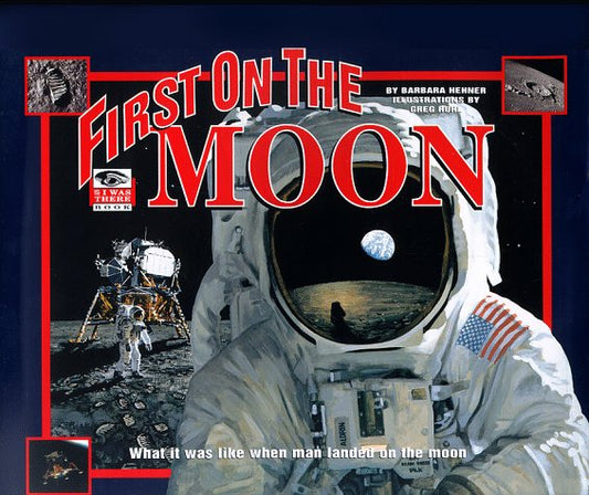 First on the Moon An I Was There Book Hehner, Barbara