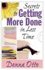 Secrets to Getting More Done in Less Time Otto, Donna