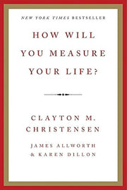 How Will You Measure Your Life?