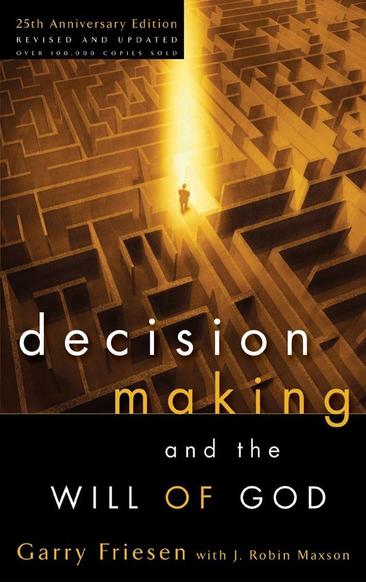 Decision Making and the Will of God: A Biblical Alternative to the Traditional View [Paperback] Garry Friesen and J Robin Maxson
