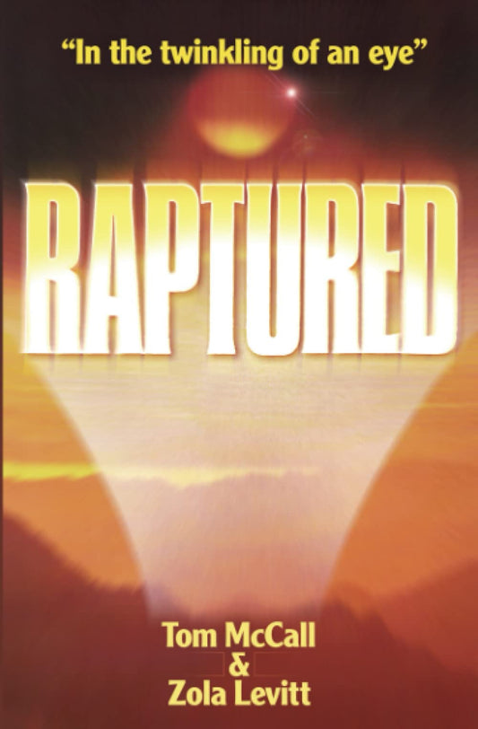 Raptured [Paperback] Thomas S McCall and Zola Levitt