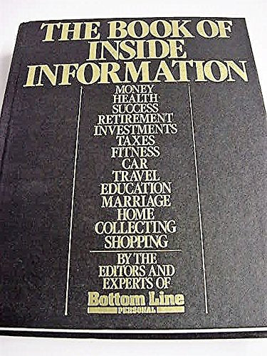 The Book of Inside Information Money, Health, Success, Retirement, Investments, Taxes, Fitness, Car [Hardcover] Bottom Line Personal Staff
