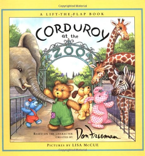 Corduroy at the Zoo A LifttheFlap Book Don Freeman; B G Hennessy and Lisa McCue Illustrator