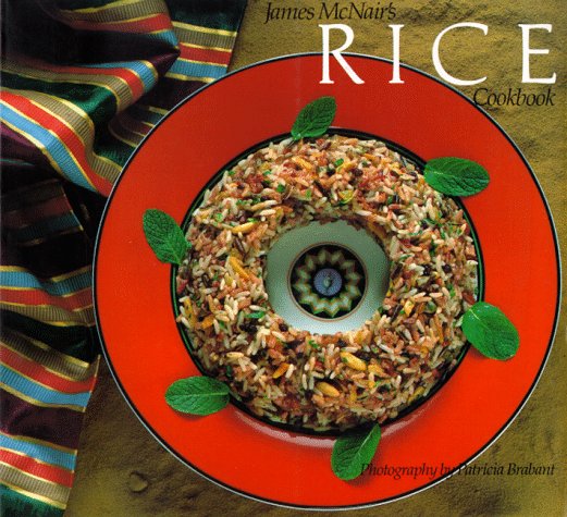 James McNairs Rice Cookbook James McNair and Patricia Brabant