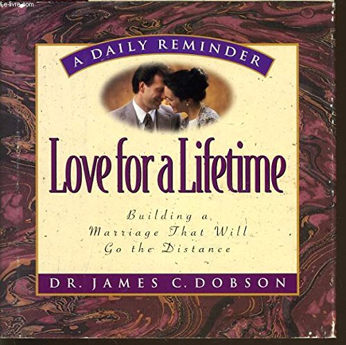 Love for a Lifetime: Building a Marriage That Will Go the Distance