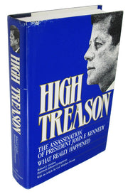 High Treason: The Assassination of President John F. Kennedy : What Really Happened