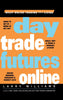 Day Trade Futures Online [Hardcover] Williams, Larry R