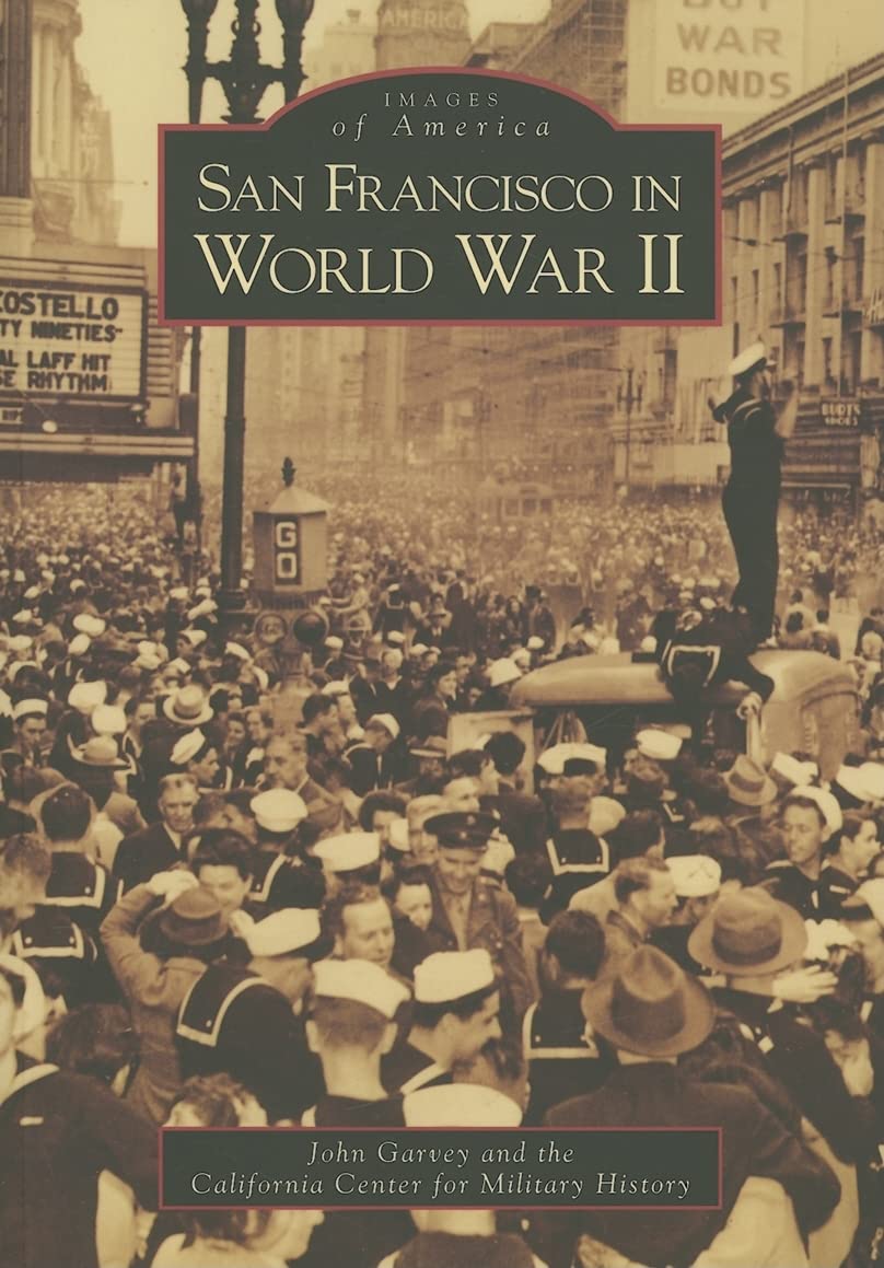 San Francisco in World War II (Images of America)