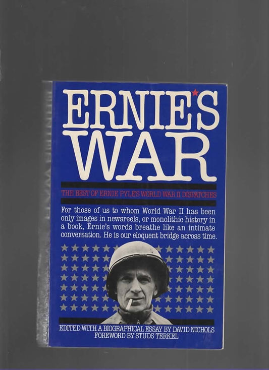 Ernies War: The Best of Ernie Pyles World War II Dispatches Nichols, David