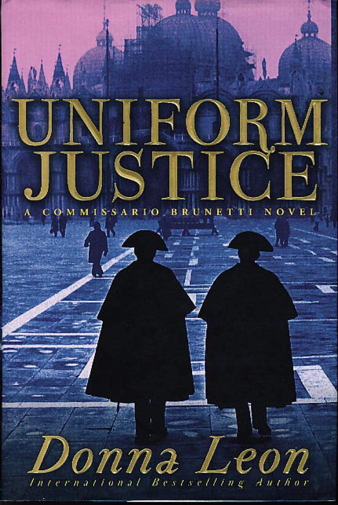 Uniform Justice: A Commissario Brunetti Novel (The Commissario Guido Brunetti Mysteries, 12)