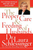 The Proper Care and Feeding of Husbands [Paperback] Schlessinger, Laura