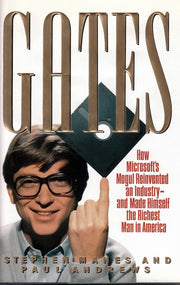 Gates: How Microsoft's Mogul Reinvented an Industry--and Made Himself the Richest Man in America