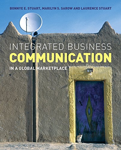 Integrated Business Communication: In a Global Marketplace [Paperback] Stuart, Bonnye E; Sarow, Marilyn S and Stuart, Laurence