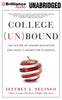 College Unbound: The Future of Higher Education and What It Means for Students [Paperback] Selingo, Jeffrey J