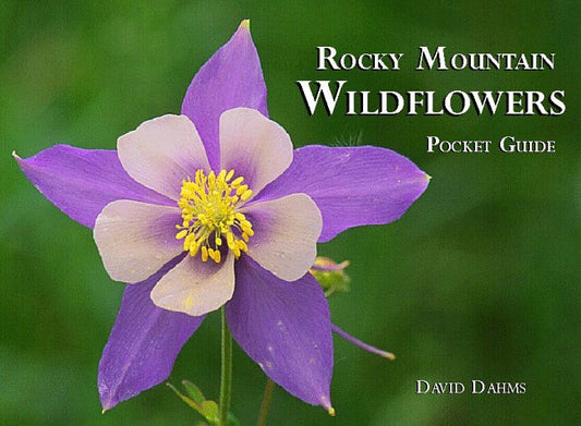 Rocky Mountain Wildflowers pocket guide Dahms, David