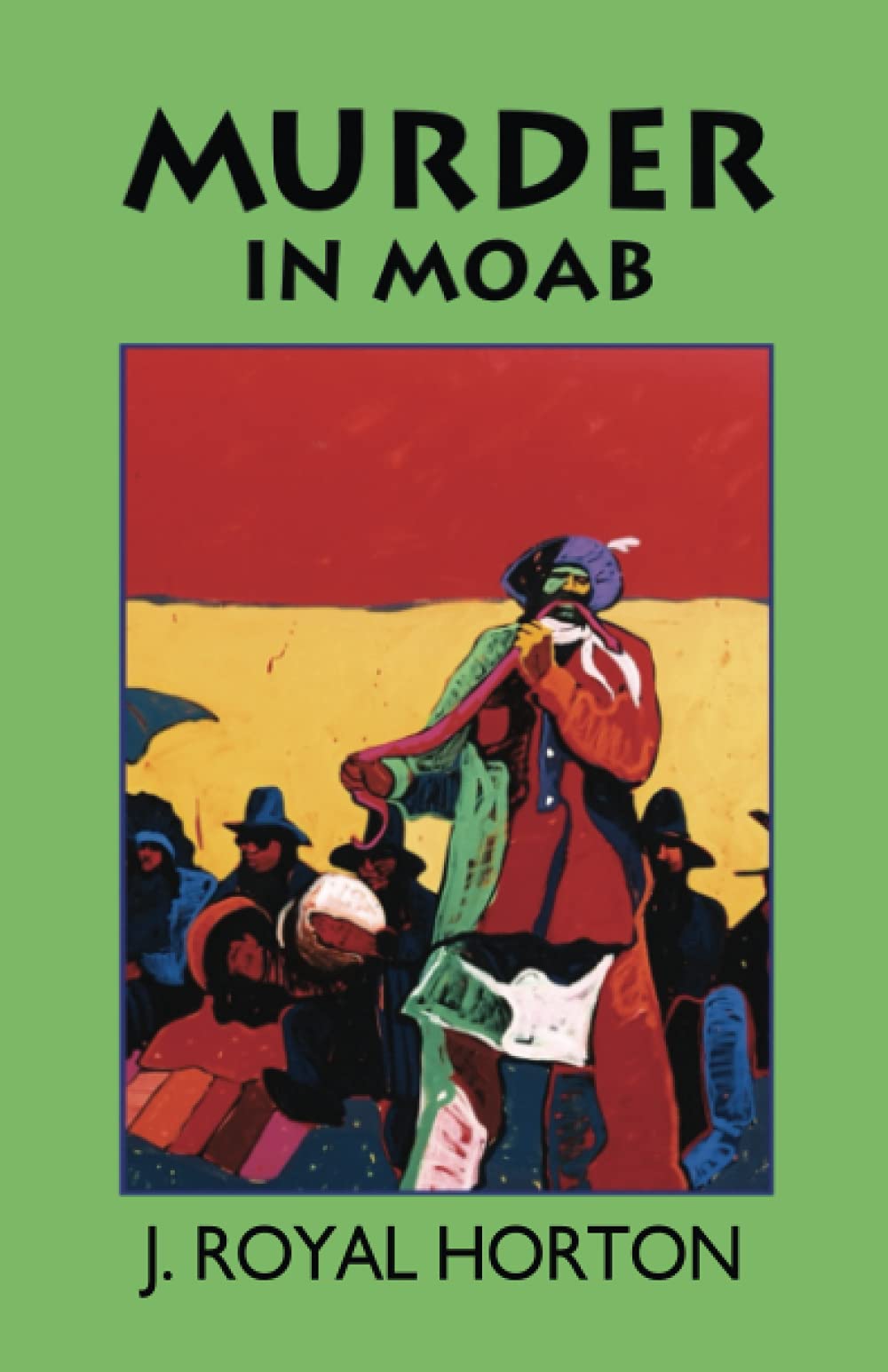 Murder in Moab (The Jackson Hole Mysteries)