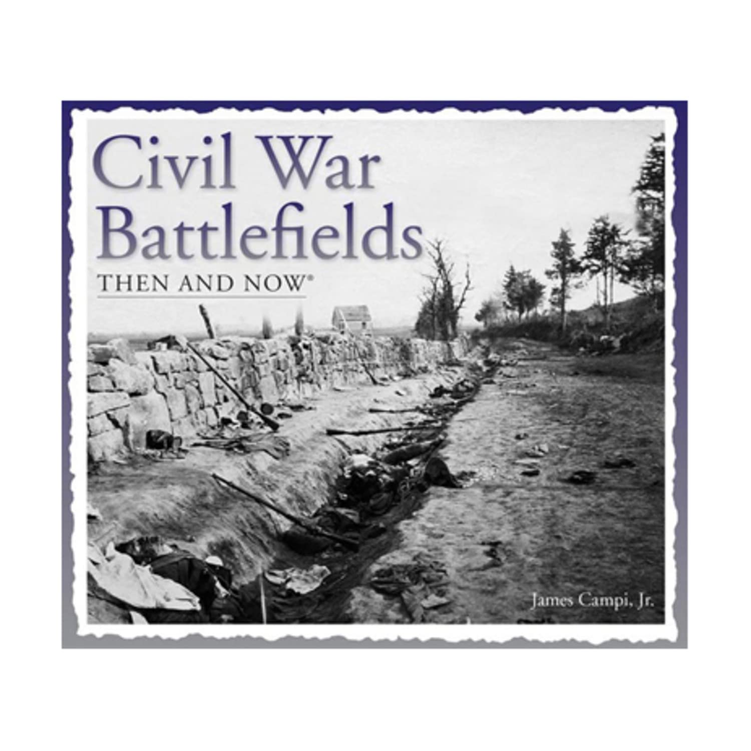 Civil War Battlefields Then and Now (Then & Now Thunder Bay)
