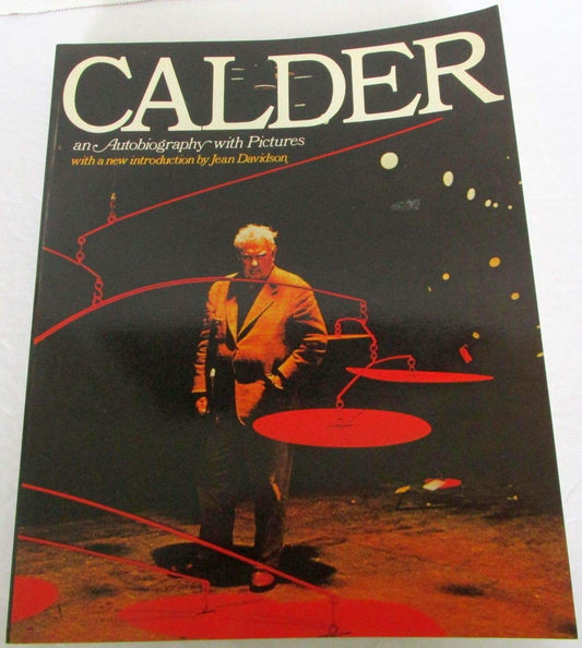 CALDER: AN AUTOBIOGRAPHY WITH [Paperback] Davidson, Jean