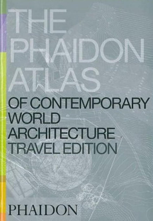 Phaidon Atlas Of Contemporary World Architecture: Travel Edition [Paperback] Editors of Phaidon Press and Inc, Phaidon Press