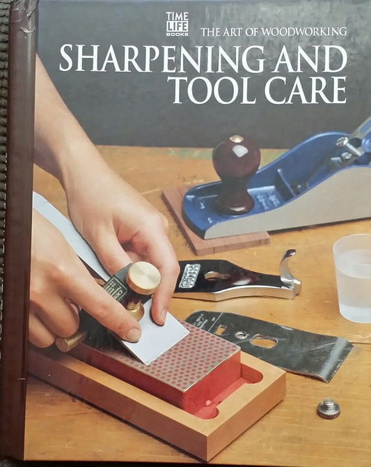 Sharpening and Tool Care Art of Woodworking TimeLife Books