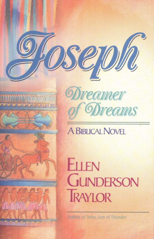 Joseph: Dreamer of Dreams Traylor, Ellen Gunderson