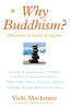 Why Buddhism?: Westerners in Search of Wisdom MacKenzie, Vicki