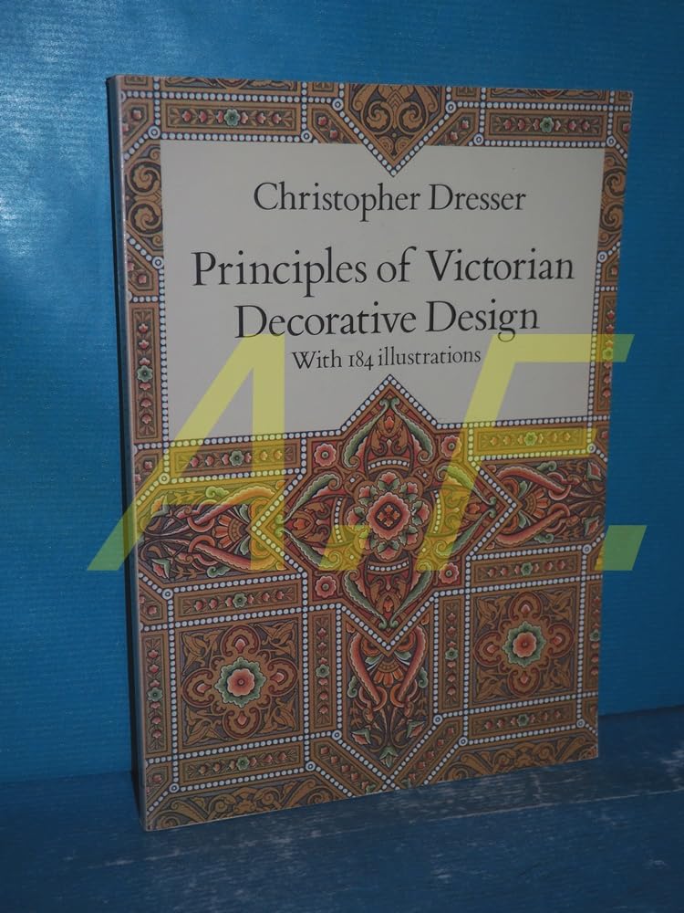 Principles of Victorian Decorative Design (Dover Architecture)