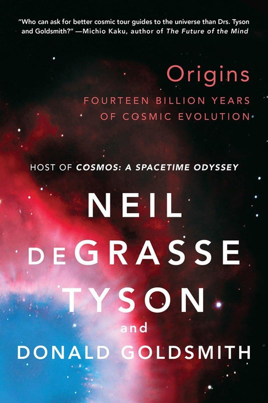 Origins: Fourteen Billion Years of Cosmic Evolution [Paperback] deGrasse Tyson, Neil and Goldsmith, Donald