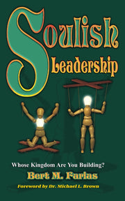 Soulish Leadership: Whose Kingdom Are You Building?