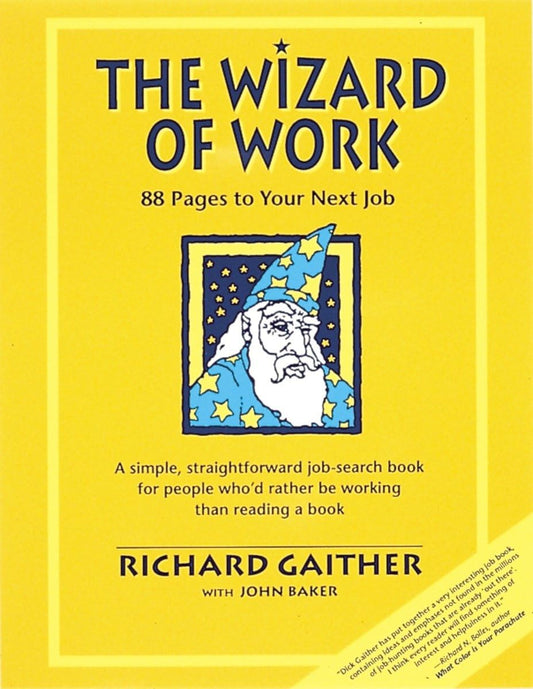 Wizard of Work: 88 Pages to Your Next Job Gaither, Richard