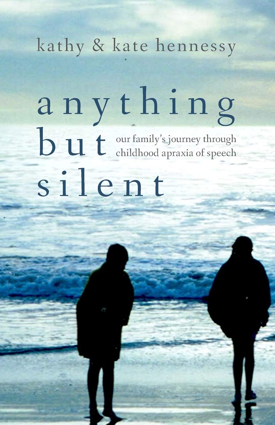 Anything but Silent: Our Family's Journey Through Childhood Apraxia of Speech