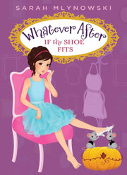 If the Shoe Fits (Whatever After #2) (2)