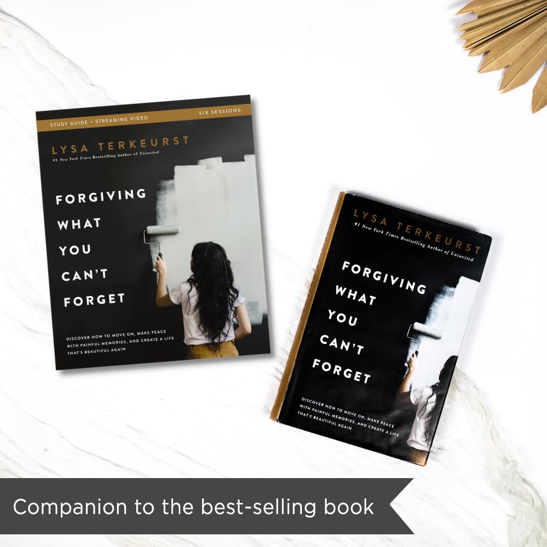 Forgiving What You Can't Forget Bible Study Guide plus Streaming Video: Discover How to Move On, Make Peace with Painful Memories, and Create a Life That's Beautiful Again