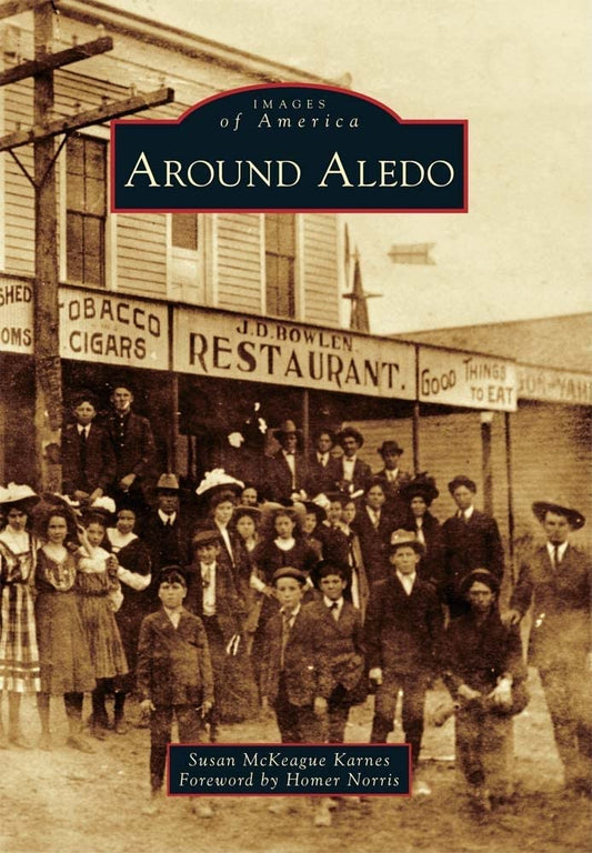 Around Aledo Images of America [Paperback] McKeague Karnes, Susan and Norris, Homer