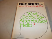 What do you say after you say hello?: The psychology of human destiny
