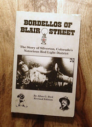 Bordellos of Blair Street: The story of Silverton, Colorado's notorious red light district