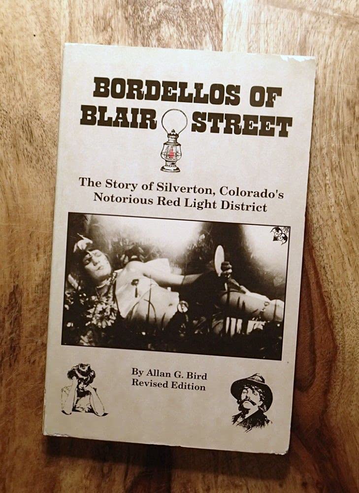 Bordellos of Blair Street: The story of Silverton, Colorado's notorious red light district