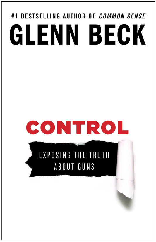 Control: Exposing the Truth About Guns [Paperback] Beck, Glenn