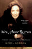 Mrs Astor Regrets: The Hidden Betrayals of a Family Beyond Reproach [Paperback] Gordon, Meryl